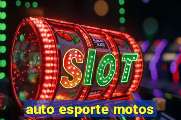 auto esporte motos